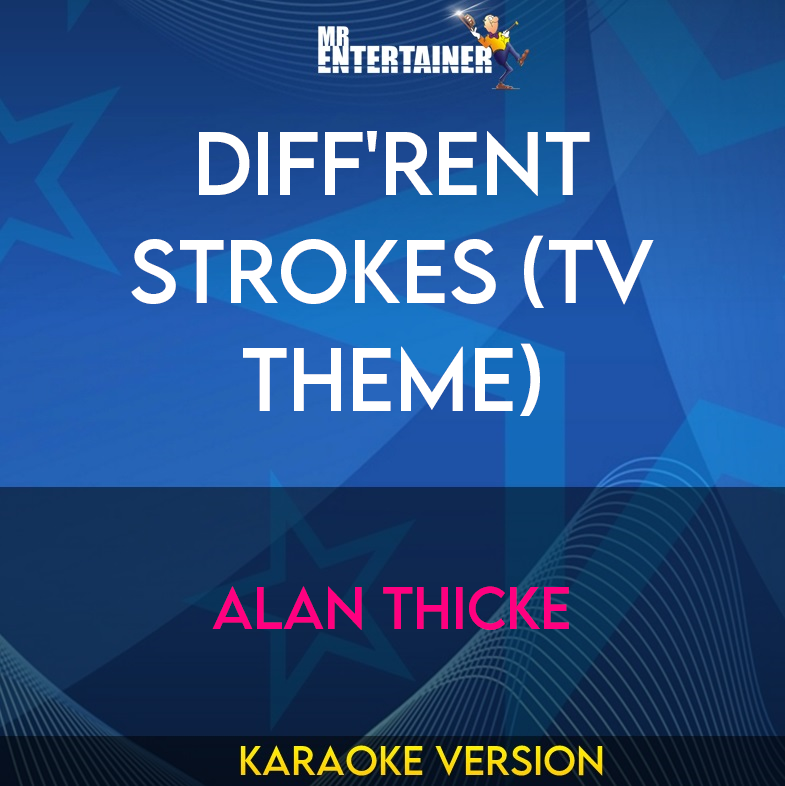 Diff'rent Strokes (TV Theme) - Alan Thicke (Karaoke Version) from Mr Entertainer Karaoke