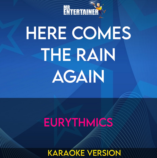 Here Comes The Rain Again - Eurythmics (Karaoke Version) from Mr Entertainer Karaoke