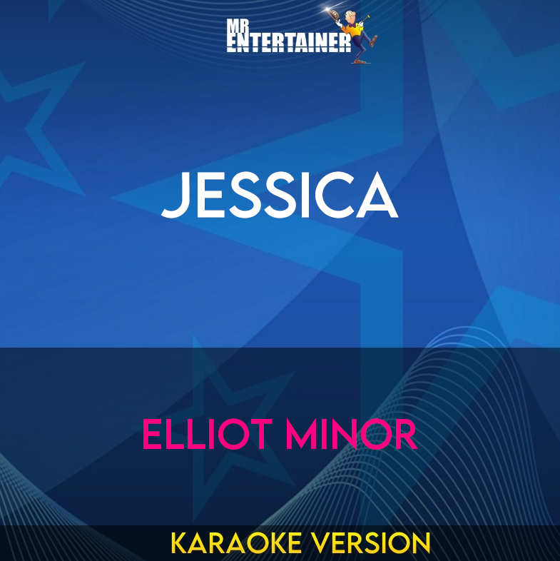 Jessica - Elliot Minor (Karaoke Version) from Mr Entertainer Karaoke