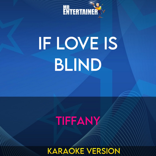 If Love Is Blind - Tiffany (Karaoke Version) from Mr Entertainer Karaoke