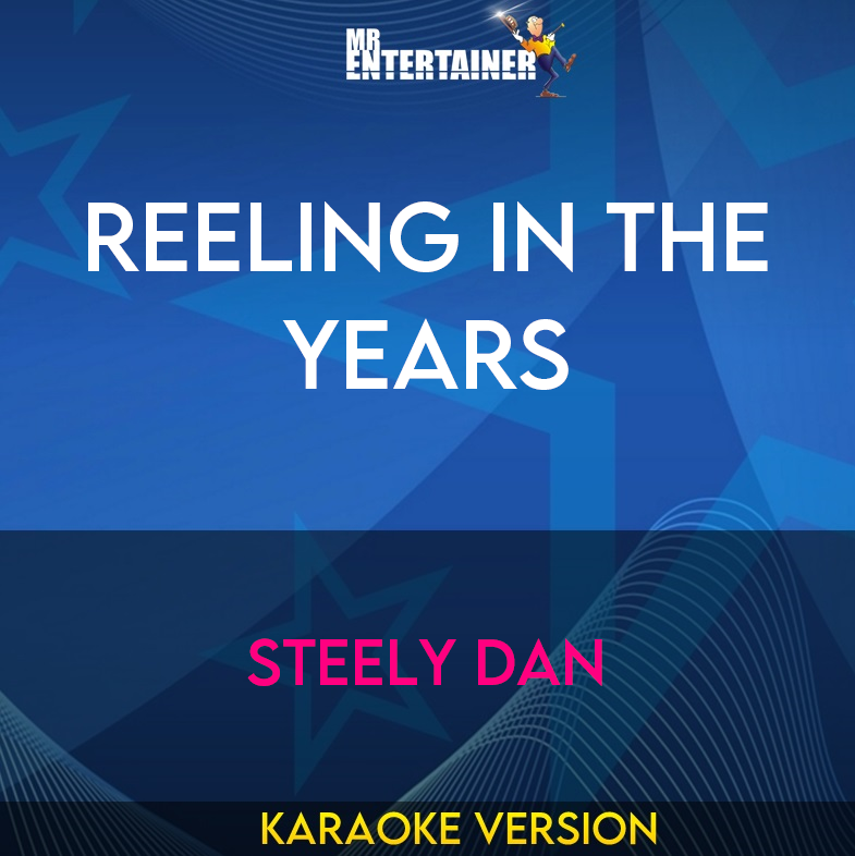 Reeling In The Years - Steely Dan (Karaoke Version) from Mr Entertainer Karaoke