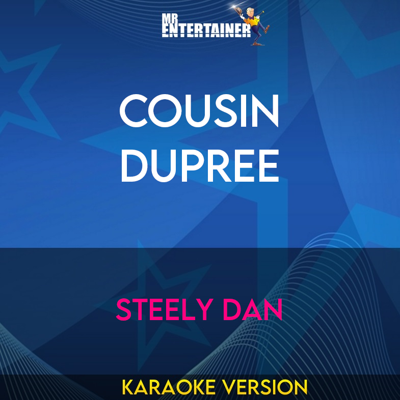 Cousin Dupree - Steely Dan (Karaoke Version) from Mr Entertainer Karaoke