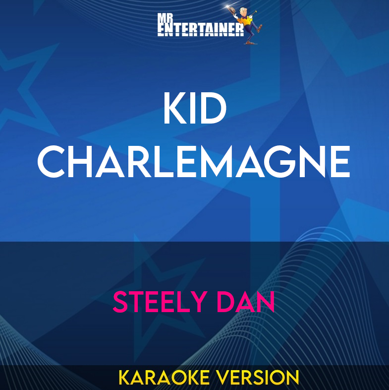 Kid Charlemagne - Steely Dan (Karaoke Version) from Mr Entertainer Karaoke