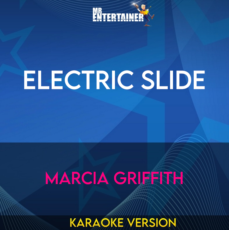 Electric Slide - Marcia Griffith (Karaoke Version) from Mr Entertainer Karaoke