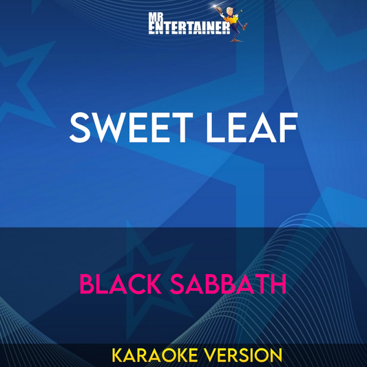 Sweet Leaf - Black Sabbath (Karaoke Version) from Mr Entertainer Karaoke