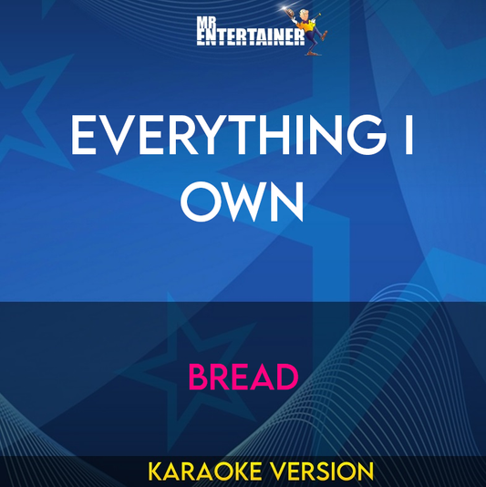 Everything I Own - Bread (Karaoke Version) from Mr Entertainer Karaoke