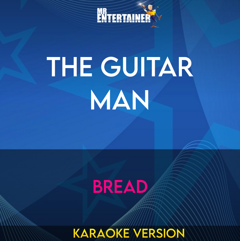 The Guitar Man - Bread (Karaoke Version) from Mr Entertainer Karaoke