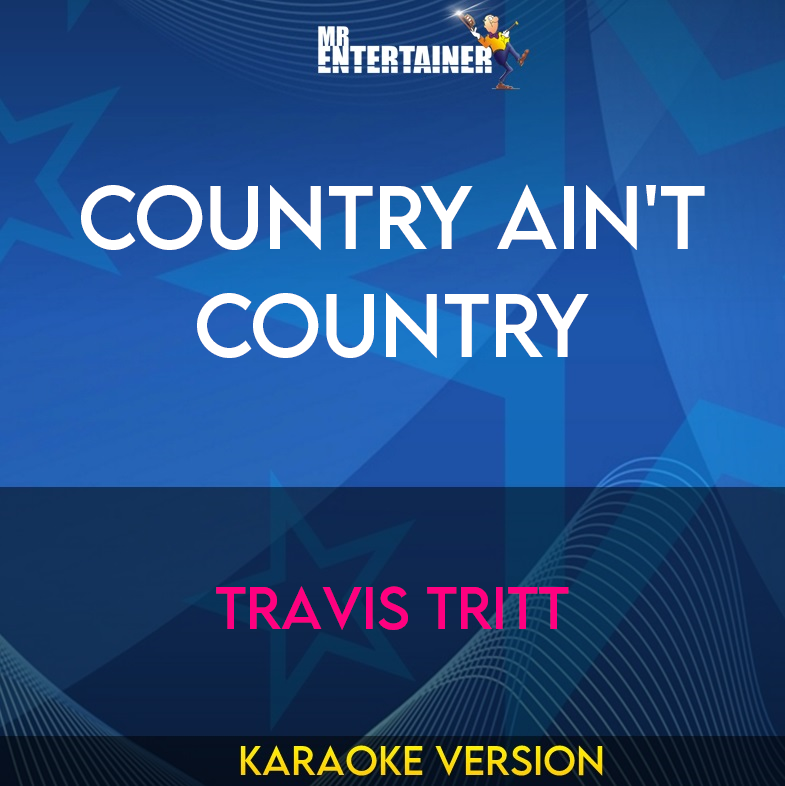 Country Ain't Country - Travis Tritt (Karaoke Version) from Mr Entertainer Karaoke