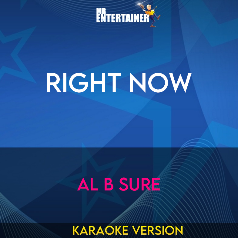 Right Now - Al B Sure (Karaoke Version) from Mr Entertainer Karaoke