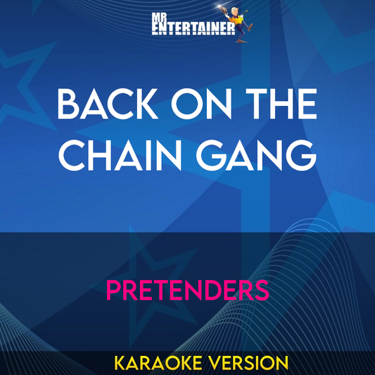 Back On The Chain Gang - Pretenders (Karaoke Version) from Mr Entertainer Karaoke