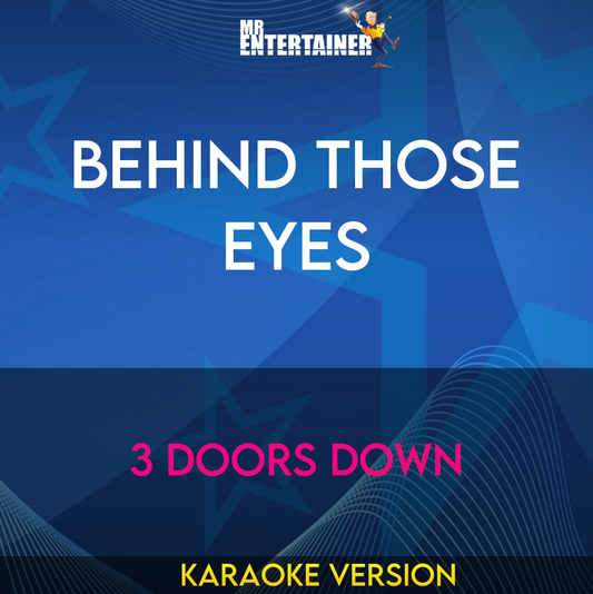 Behind Those Eyes - 3 Doors Down (Karaoke Version) from Mr Entertainer Karaoke