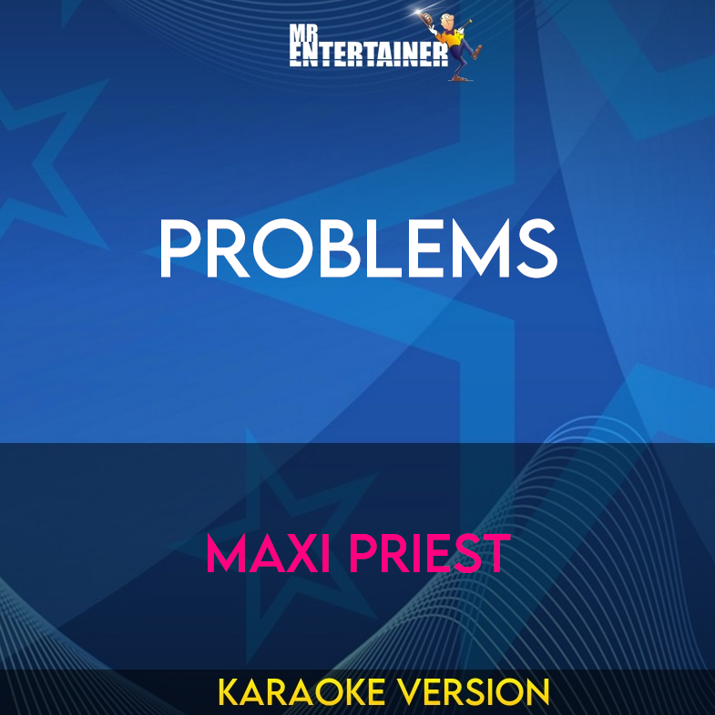 Problems - Maxi Priest (Karaoke Version) from Mr Entertainer Karaoke