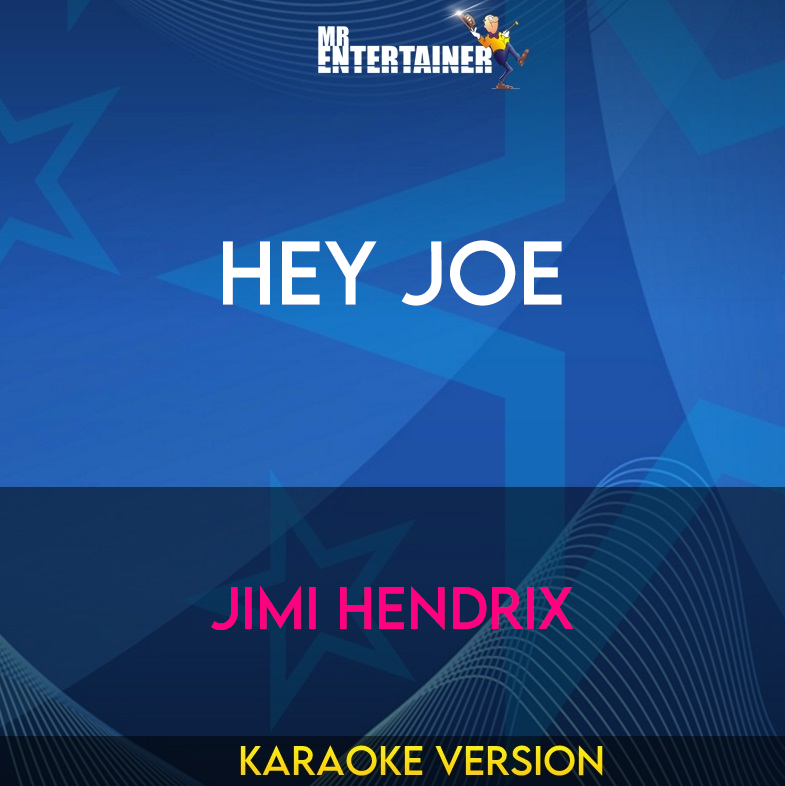 Hey Joe - Jimi Hendrix (Karaoke Version) from Mr Entertainer Karaoke