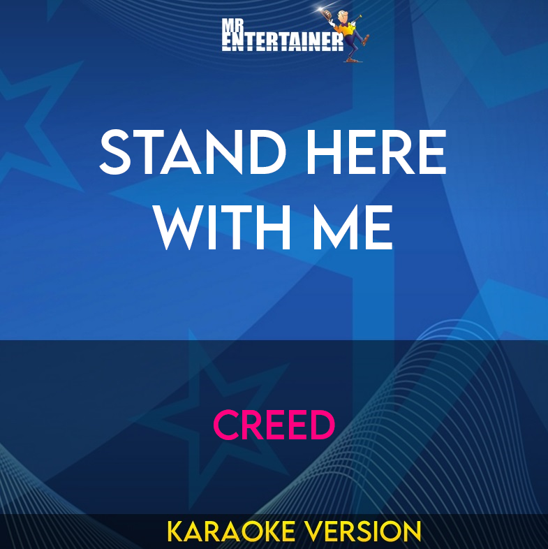 Stand Here With Me - Creed (Karaoke Version) from Mr Entertainer Karaoke