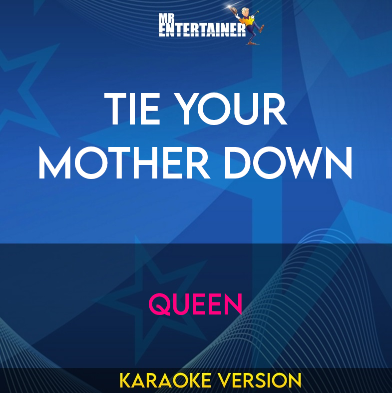 Tie Your Mother Down - Queen (Karaoke Version) from Mr Entertainer Karaoke