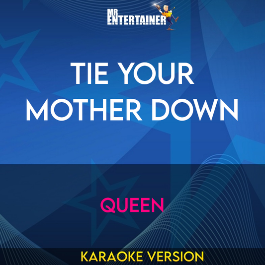Tie Your Mother Down - Queen (Karaoke Version) from Mr Entertainer Karaoke
