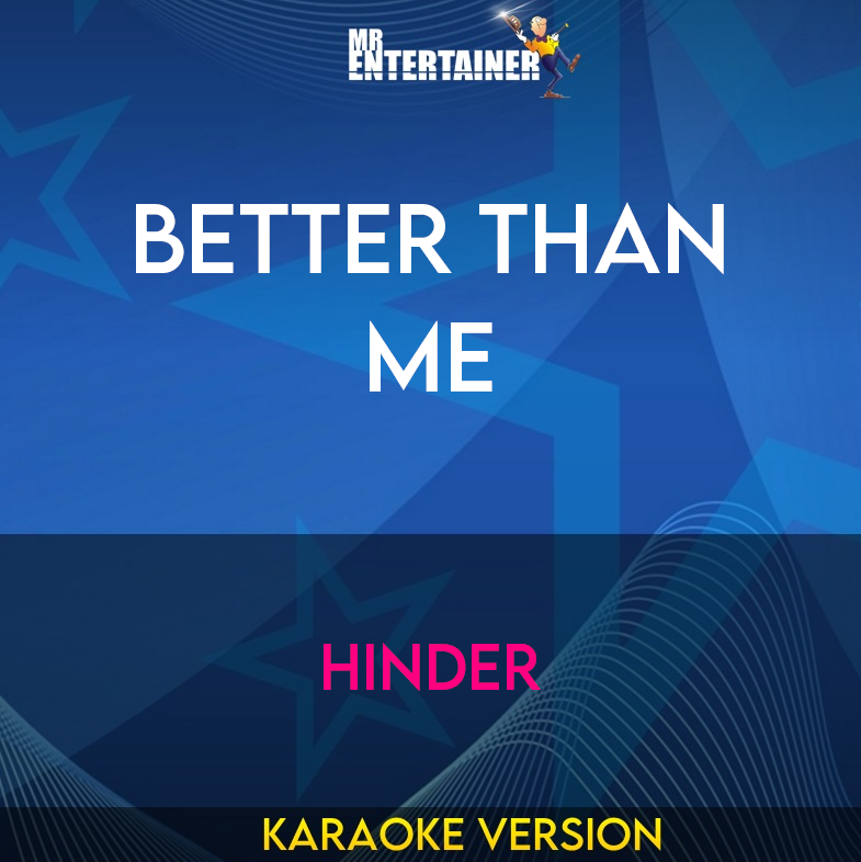 Better Than Me - Hinder (Karaoke Version) from Mr Entertainer Karaoke