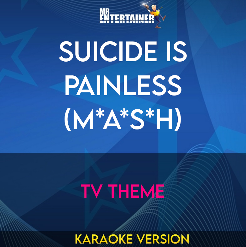 Suicide Is Painless (M*A*S*H) - TV Theme (Karaoke Version) from Mr Entertainer Karaoke