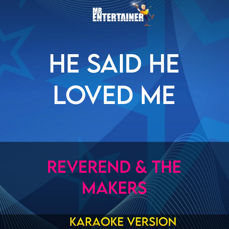 He Said He Loved Me - Reverend & The Makers (Karaoke Version) from Mr Entertainer Karaoke