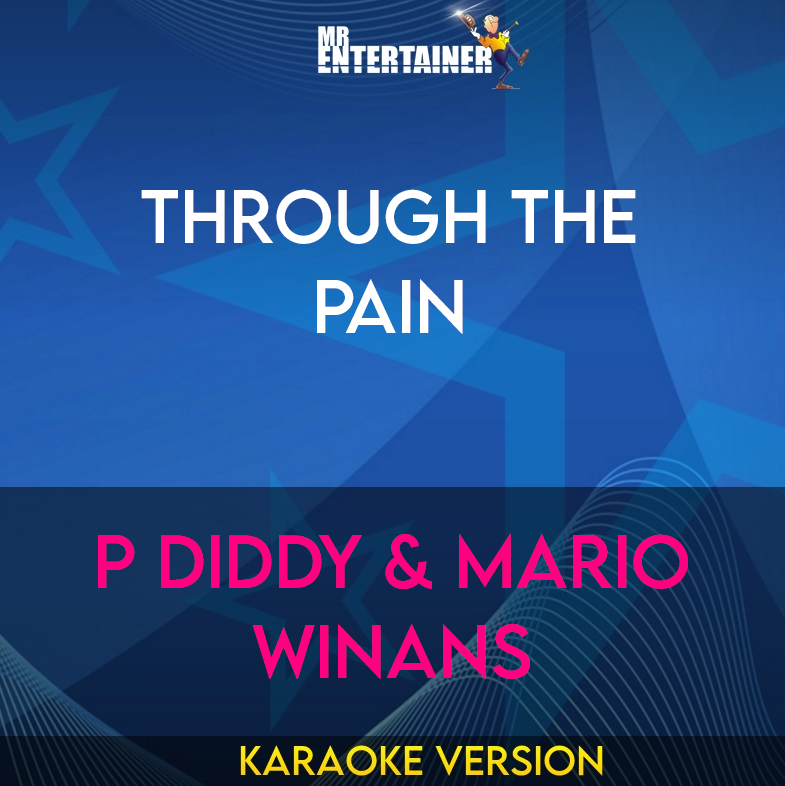 Through The Pain - P Diddy & Mario Winans (Karaoke Version) from Mr Entertainer Karaoke