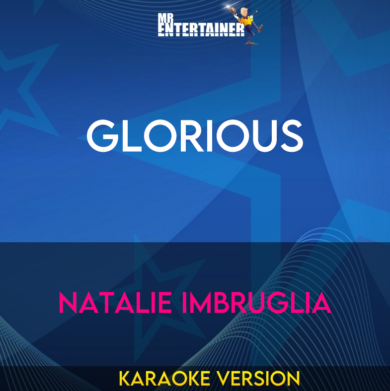 Glorious - Natalie Imbruglia (Karaoke Version) from Mr Entertainer Karaoke