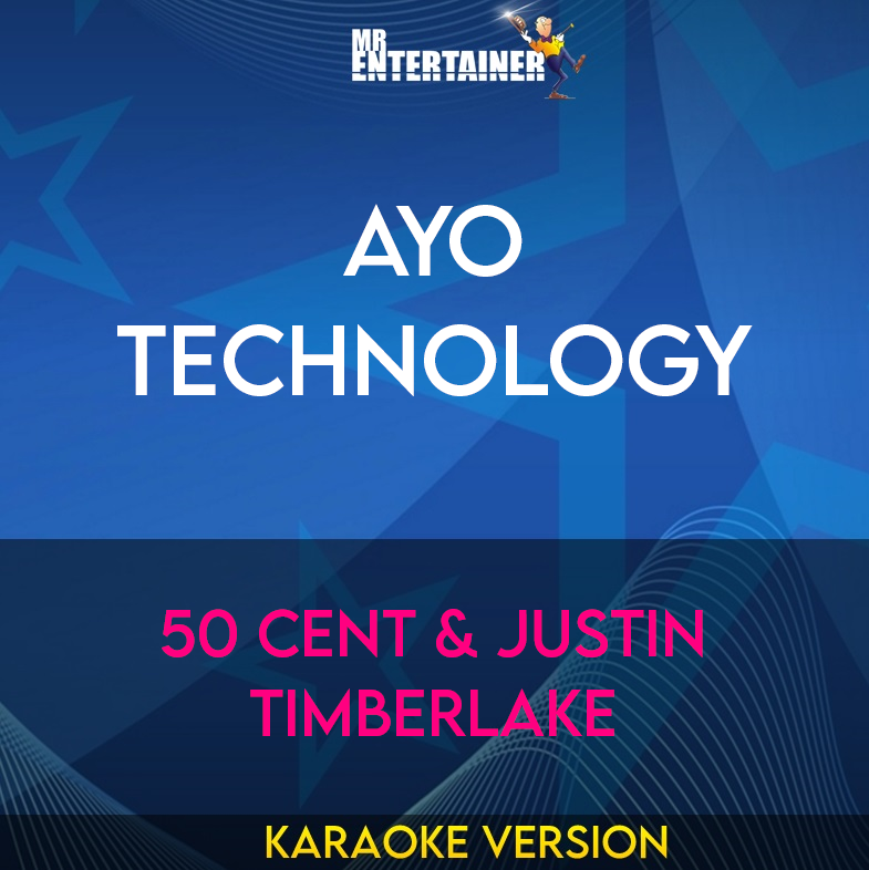 Ayo Technology - 50 Cent & Justin Timberlake (Karaoke Version) from Mr Entertainer Karaoke