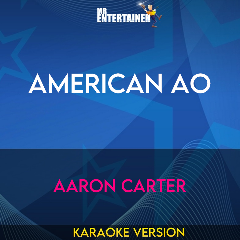 American Ao - Aaron Carter (Karaoke Version) from Mr Entertainer Karaoke