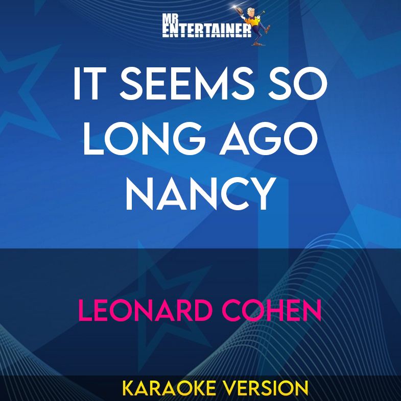 It Seems So Long Ago Nancy - Leonard Cohen (Karaoke Version) from Mr Entertainer Karaoke