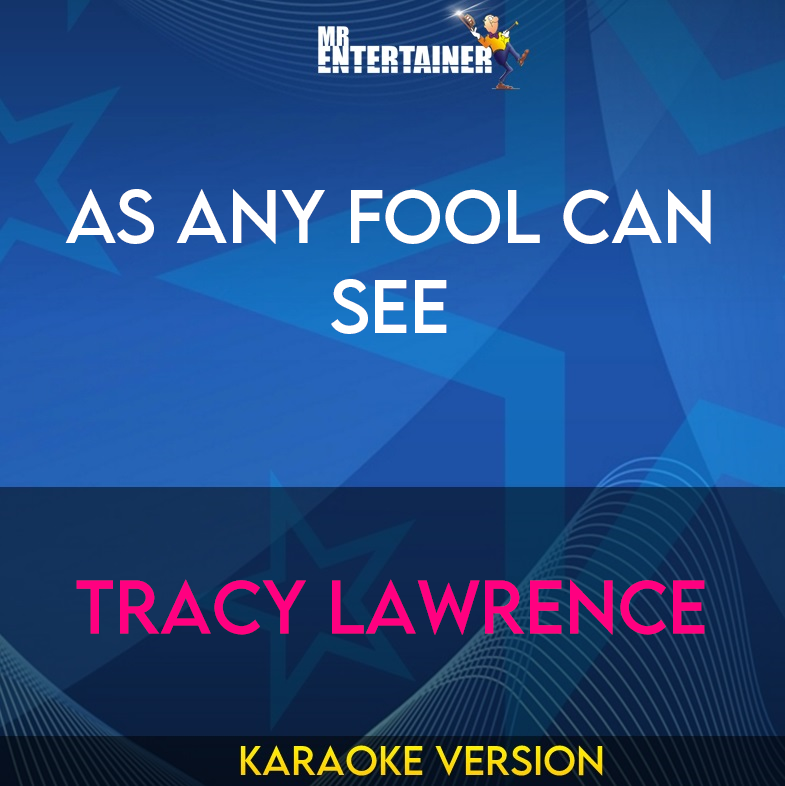 As Any Fool Can See - Tracy Lawrence (Karaoke Version) from Mr Entertainer Karaoke