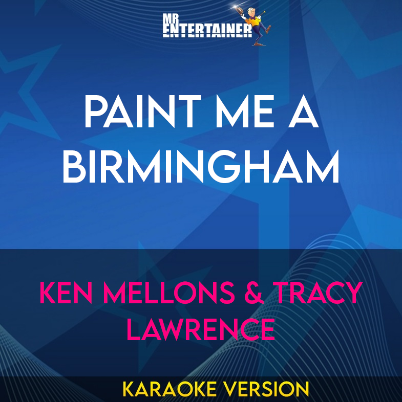 Paint Me A Birmingham - Ken Mellons & Tracy Lawrence (Karaoke Version) from Mr Entertainer Karaoke