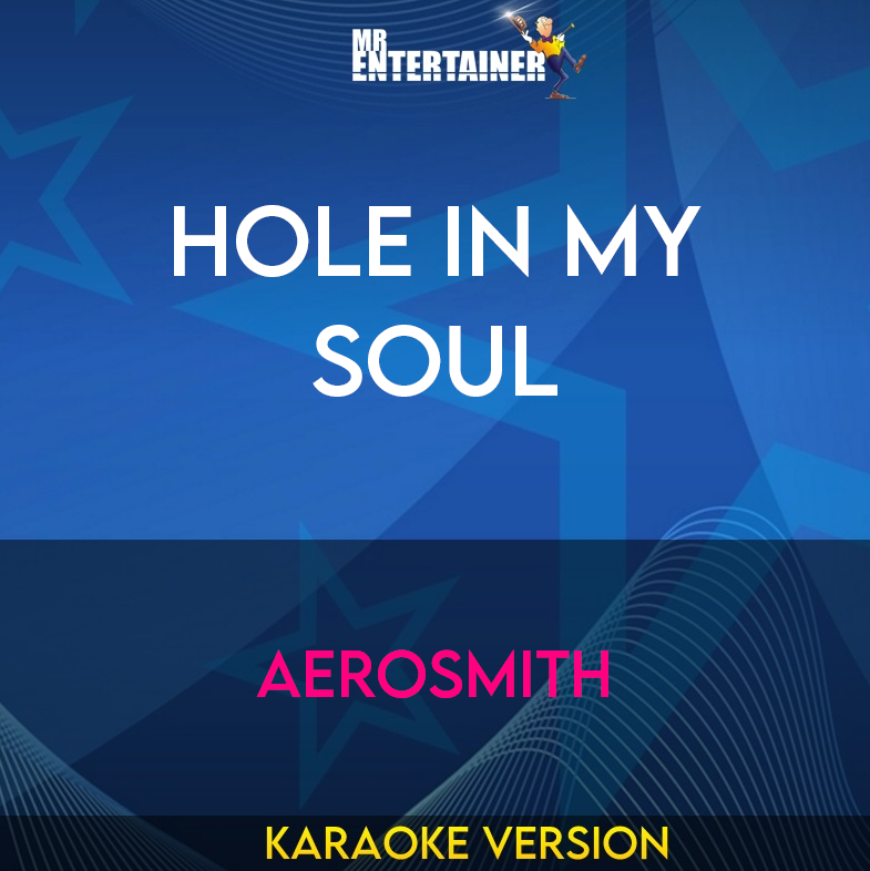 Hole In My Soul - Aerosmith (Karaoke Version) from Mr Entertainer Karaoke