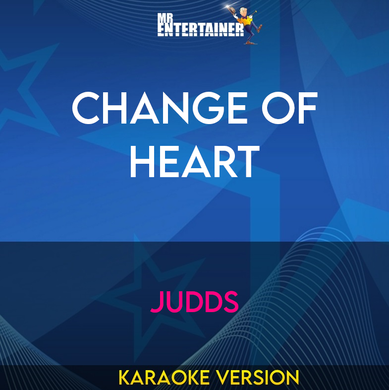 Change Of Heart - Judds (Karaoke Version) from Mr Entertainer Karaoke