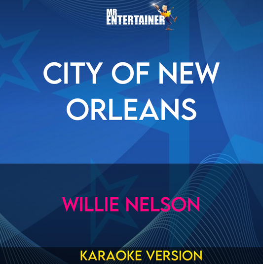 City Of New Orleans - Willie Nelson (Karaoke Version) from Mr Entertainer Karaoke