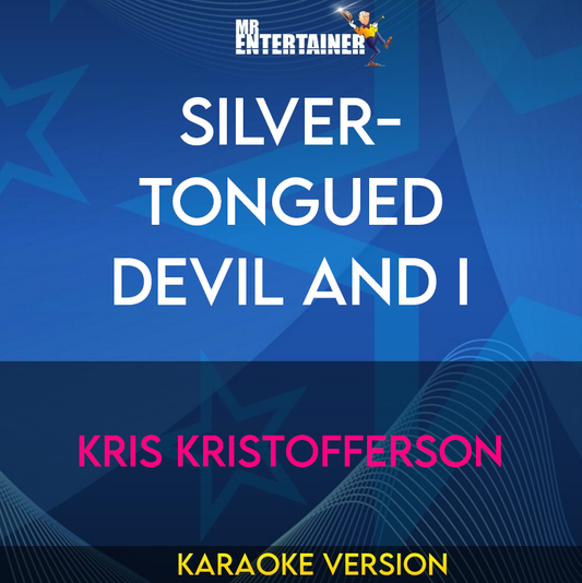 Silver-Tongued Devil and I - Kris Kristofferson (Karaoke Version) from Mr Entertainer Karaoke