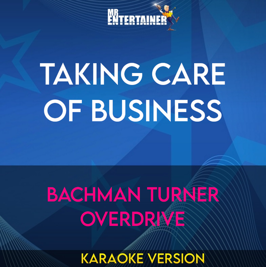 Taking Care Of Business - Bachman Turner Overdrive (Karaoke Version) from Mr Entertainer Karaoke