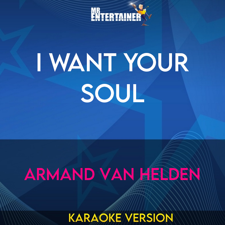 I Want Your Soul - Armand Van Helden (Karaoke Version) from Mr Entertainer Karaoke