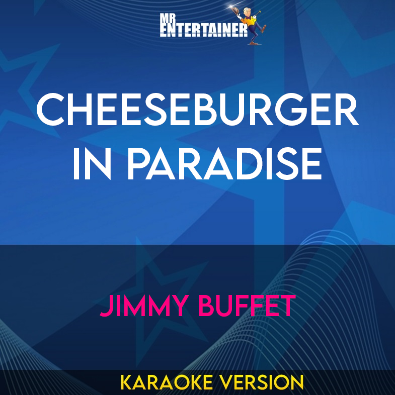 Cheeseburger In Paradise - Jimmy Buffet (Karaoke Version) from Mr Entertainer Karaoke