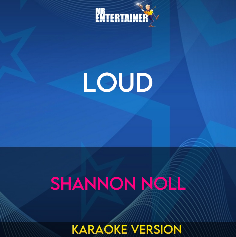 Loud - Shannon Noll (Karaoke Version) from Mr Entertainer Karaoke