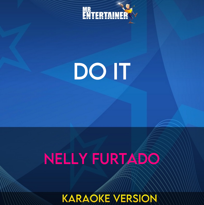 Do It - Nelly Furtado (Karaoke Version) from Mr Entertainer Karaoke