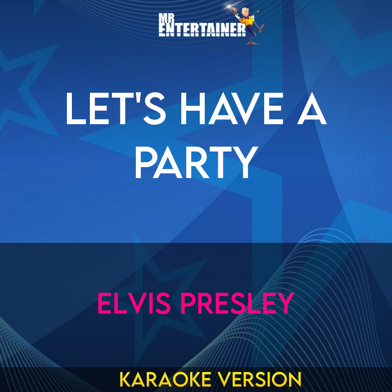 Let's Have A Party - Elvis Presley (Karaoke Version) from Mr Entertainer Karaoke