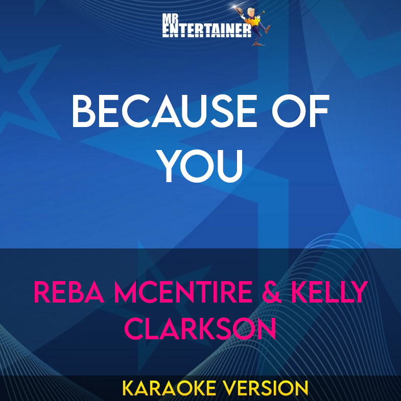 Because Of You - Reba Mcentire & Kelly Clarkson (Karaoke Version) from Mr Entertainer Karaoke