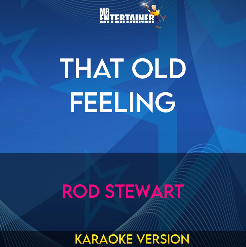 That Old Feeling - Rod Stewart (Karaoke Version) from Mr Entertainer Karaoke