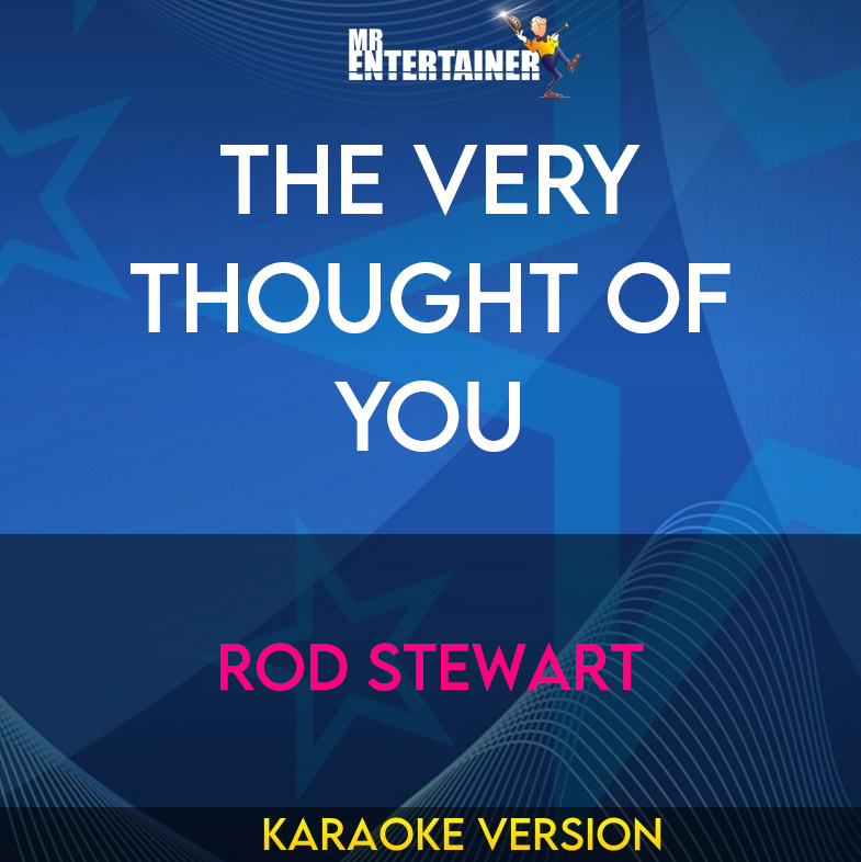 The Very Thought Of You - Rod Stewart (Karaoke Version) from Mr Entertainer Karaoke