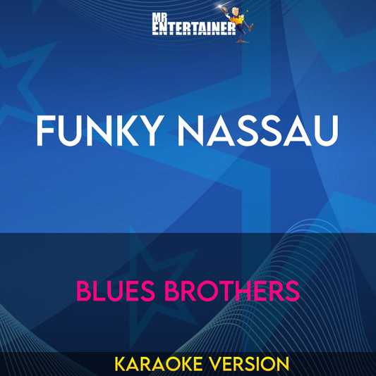 Funky Nassau - Blues Brothers (Karaoke Version) from Mr Entertainer Karaoke