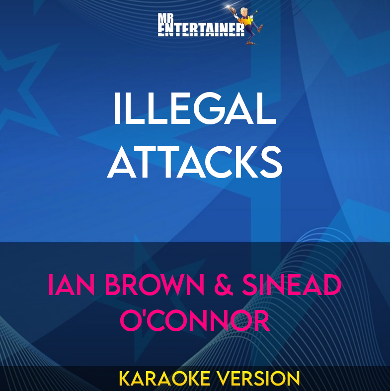 Illegal Attacks - Ian Brown & Sinead O'Connor (Karaoke Version) from Mr Entertainer Karaoke