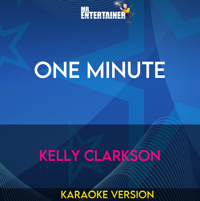 One Minute - Kelly Clarkson (Karaoke Version) from Mr Entertainer Karaoke