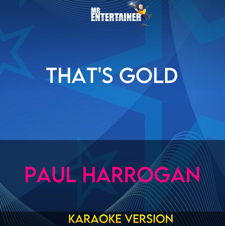 That's Gold - Paul Harrogan (Karaoke Version) from Mr Entertainer Karaoke