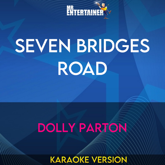 Seven Bridges Road - Dolly Parton (Karaoke Version) from Mr Entertainer Karaoke