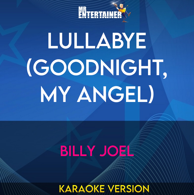 Lullabye (Goodnight, My Angel) - Billy Joel (Karaoke Version) from Mr Entertainer Karaoke