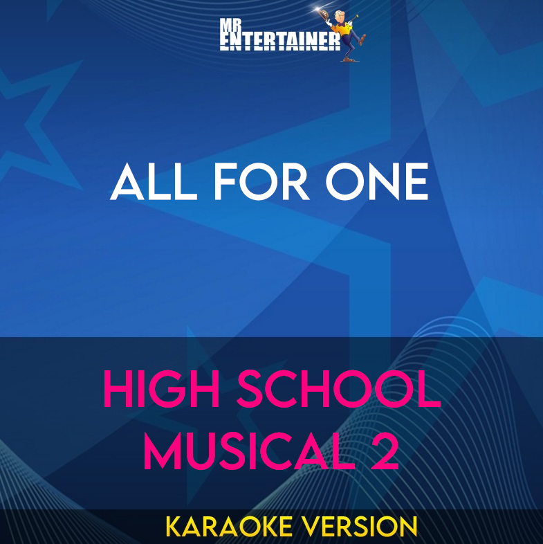 All For One - High School Musical 2 (Karaoke Version) from Mr Entertainer Karaoke